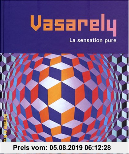 Gebr. - Vasarely : La sensation pure