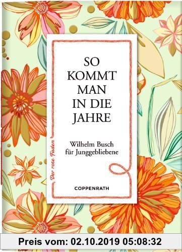Gebr. - So kommt man in die Jahre: Wilhelm Busch für Junggebliebene