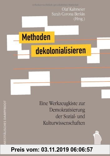 Gebr. - Methoden dekolonialisieren: Eine Werkzeugkiste zur Demokratisierung der Sozial- und Kulturwissenschaften