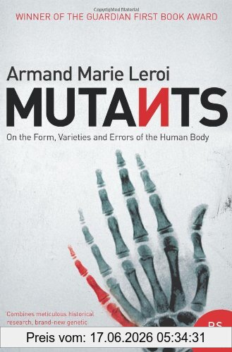 Leroi, Armand Marie Mutants, On The Form, Varieties And Errors Of The Human Body