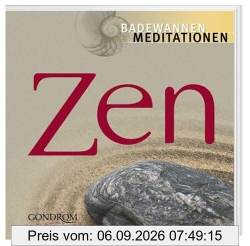 Zen. Badewannenmeditationen: Für den täglichen Gebrauch