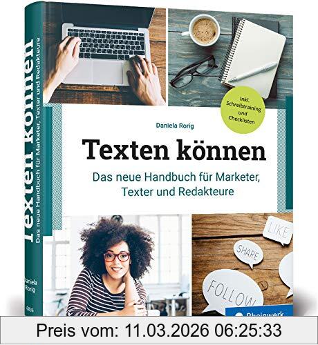 Daniela Rorig Texten Können, Das Neue Handbuch Für Marketer, Texter Und Redakteure. Mit Checklisten Und Schreibanleitungen Für Alle Textarten