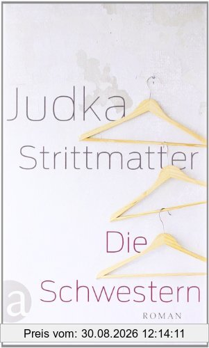 Die Schwestern: Roman