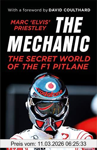 Priestley, Marc 'Elvis' The Mechanic, The Secret World Of The F1 Pitlane