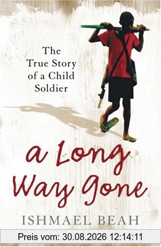 A Long Way Gone: The True Story of a Child Soldier