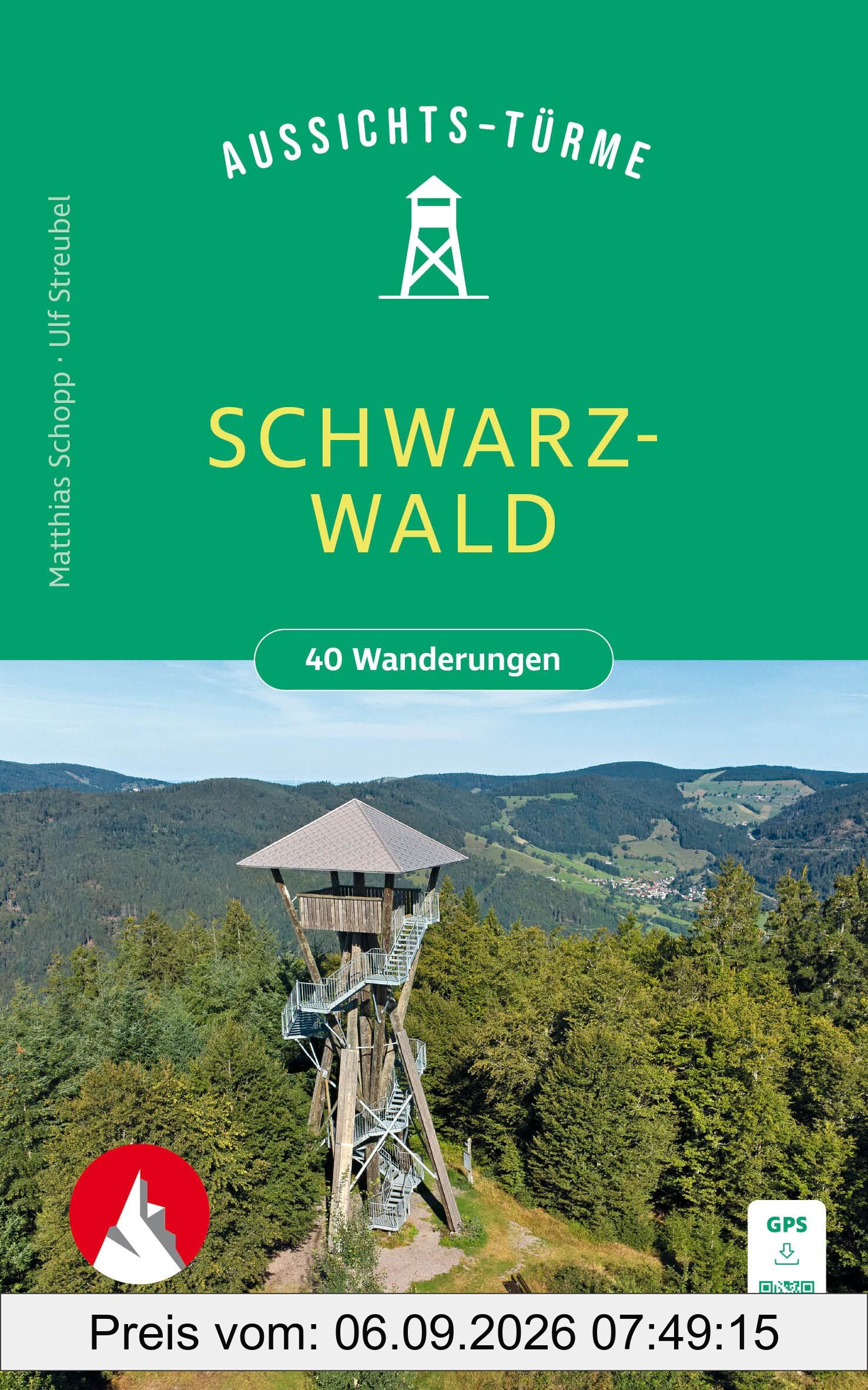 Aussichtstürme Schwarzwald: Panoramawanderungen zwischen Enz und Hochrhein. 40 Wanderungen mit GPS-Tracks (Rother Wanderbuch)