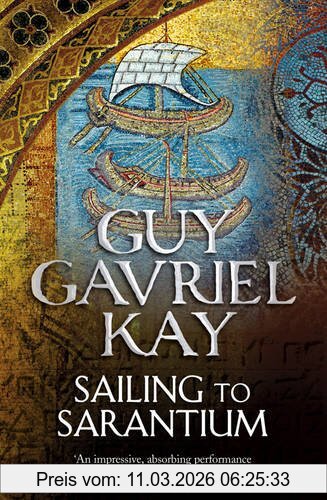 Kay, Guy Gavriel Sailing To Sarantium