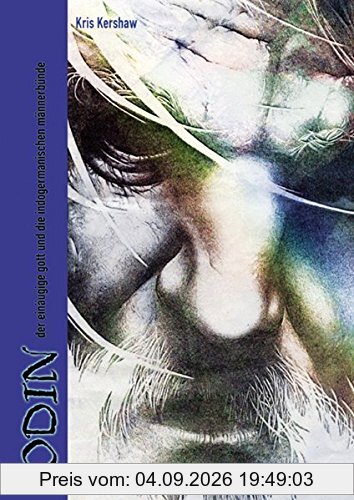 Odin: Der einäugige Gott und die indogermanischen Männerbünde