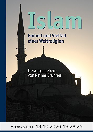 Islam: Einheit und Vielfalt einer Weltreligion