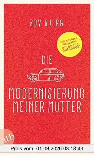 Die Modernisierung meiner Mutter: Geschichten