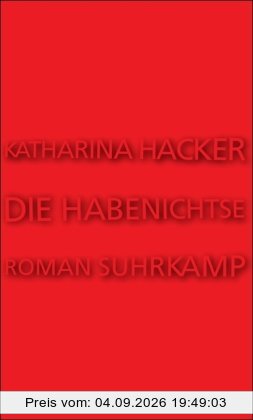 Die Habenichtse: Roman