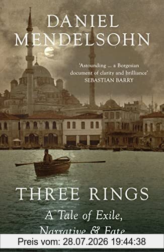 Daniel Mendelsohn Three Rings, A Tale Of Exile, Narrative And Fate