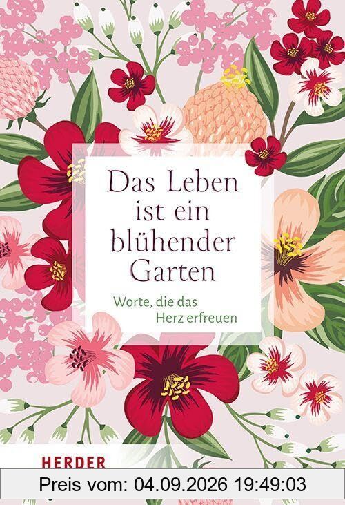 Das Leben ist ein blühender Garten