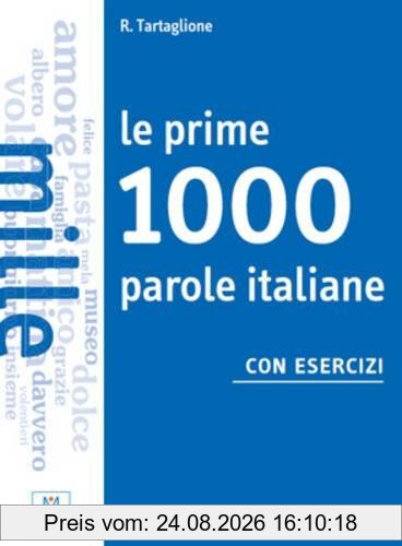 Roberto Tartaglione Le Prime ... Parole Italiane Con Esercizi, Le Prime 1000 Parole Italiane Con Ese