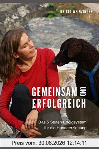 gemeinsam und erfolgreich: Das 5 Stufen Erfolgssystem für die Hundeerziehung