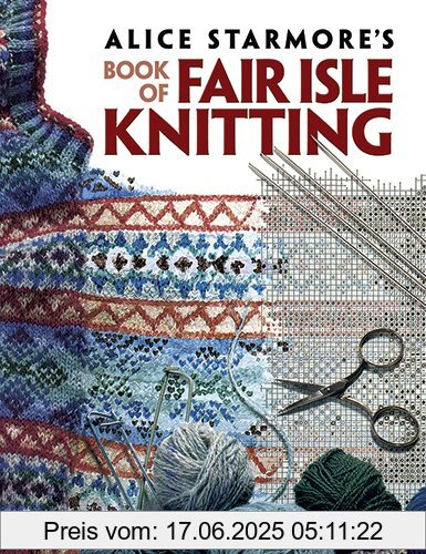 Brand : Unicornbooks, Binding : Taschenbuch, Edition : Green., Label : Dover Pubn Inc, Publisher : Dover Pubn Inc, PackageQuantity : 1, Feature : Autor : Alice Starmore, medium : Taschenbuch, numberOfPages : 199, publicationDate : 2009-10-30, authors : Alice Starmore, languages : english, ISBN : 0486472183