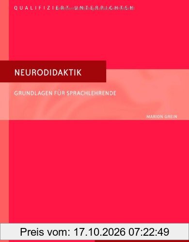 Qualifiziert unterrichten: Neurodidaktik: Grundlagen für Sprachlehrende.Deutsch als Fremdsprache