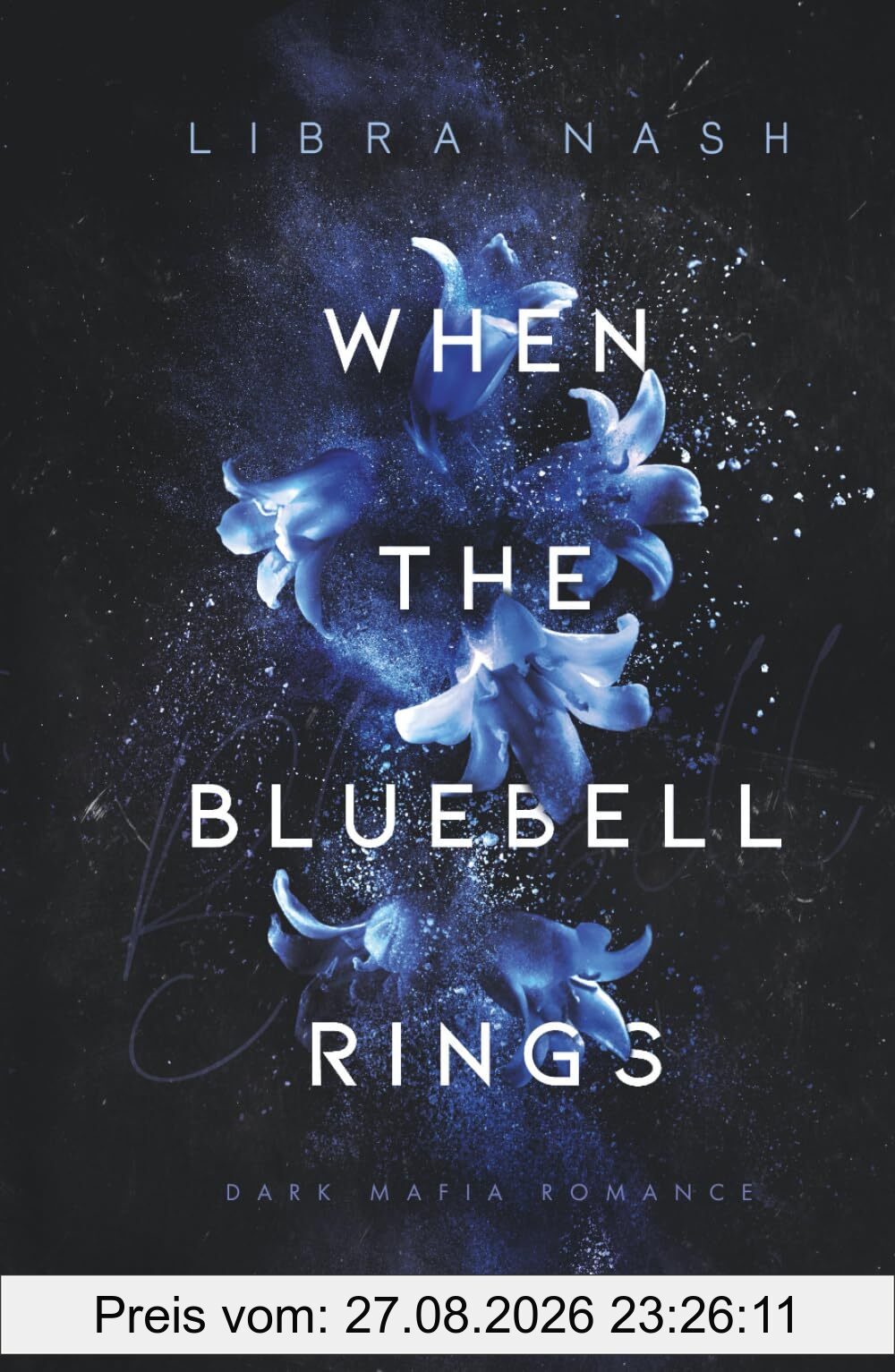 WHEN THE BLUEBELL RINGS (Deadly-Flowers-Reihe, Band 1)