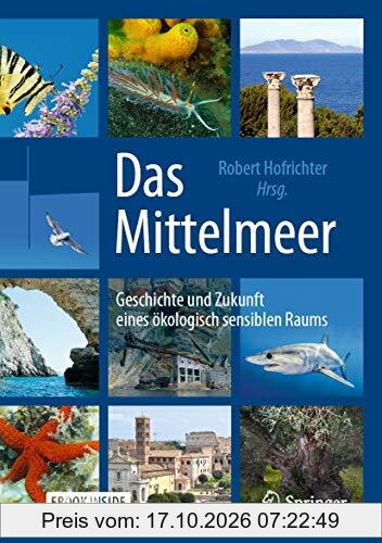 Das Mittelmeer: Geschichte und Zukunft eines ökologisch sensiblen Raums