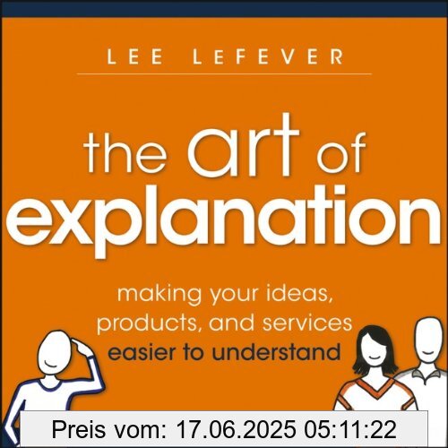Binding : Taschenbuch, Edition : 1. Auflage, Label : John Wiley & Sons, Publisher : John Wiley & Sons, medium : Taschenbuch, numberOfPages : 256, publicationDate : 2012-11-20, authors : Lee LeFever, languages : english, ISBN : 1118374584
