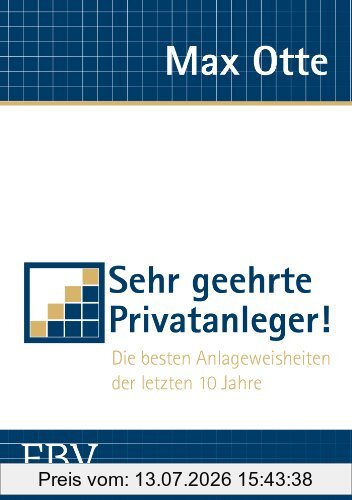 Max Otte Sehr Geehrte Privatanleger!, Die Besten Anlageweisheiten Der Letzten 10 Jahre