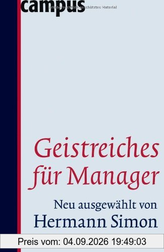 Geistreiches für Manager: Neu ausgewählt von Hermann Simon