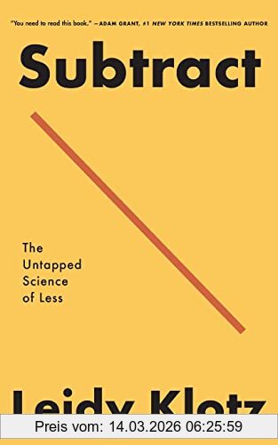 Leidy Klotz Subtract, The Untapped Science Of Less