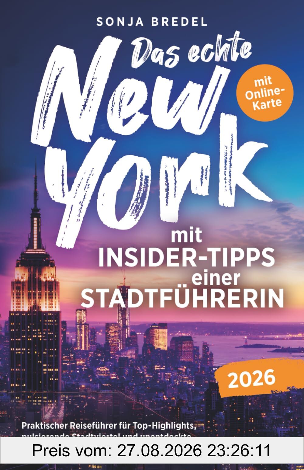 Das echte New York mit Insider-Tipps einer Stadtführerin - Praktischer Reiseführer für Top-Highlights, pulsierende Stadtviertel und unentdeckte Orte abseits des Touristenstroms