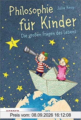 Philosophie für Kinder: Die großen Fragen des Lebens