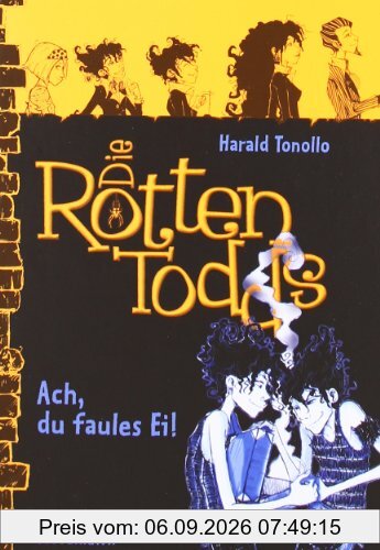 Die Rottentodds 03 - Ach, du faules Ei!