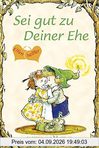 Sei gut zu Deiner Ehe: Elfenhellfer