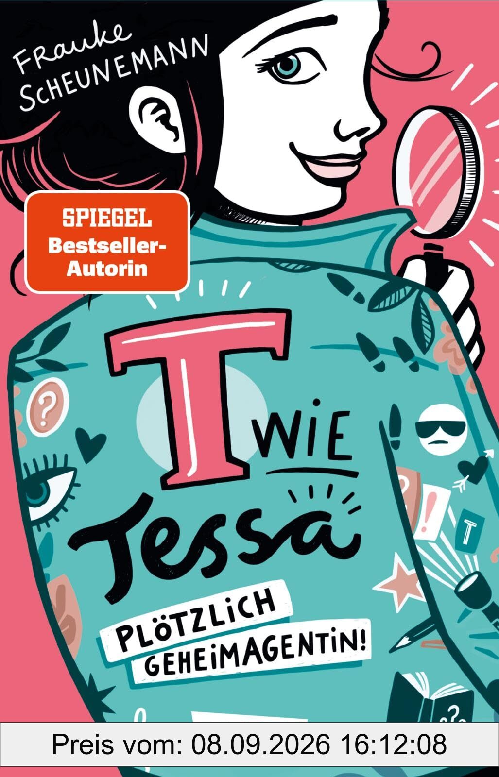 T wie Tessa 1: Plötzlich Geheimagentin!: T wie Top Secret – Cooler Kinderkrimi ab 10 Jahren (1)
