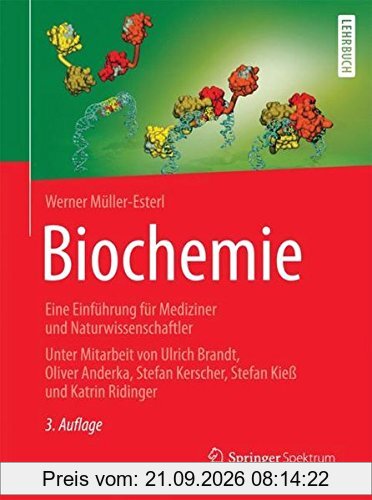 Biochemie: Eine Einführung für Mediziner und Naturwissenschaftler - Unter Mitarbeit von Ulrich Brandt, Oliver Anderka, Stefan Kerscher, …