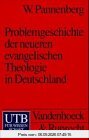Problemgeschichte der neueren evangelischen Theologie in Deutschland: Von Schleiermacher bis zu Barth und Tillich