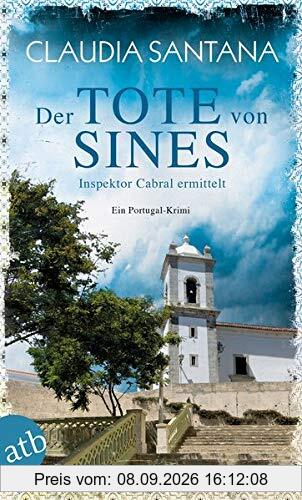 Der Tote von Sines: Inspektor Cabral ermittelt (Portugiesische Ermittlungen, Band 1)
