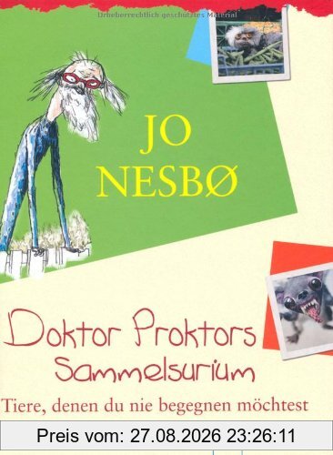 Doktor Proktors Sammelsurium: Tiere, denen du nie begegnen möchtest