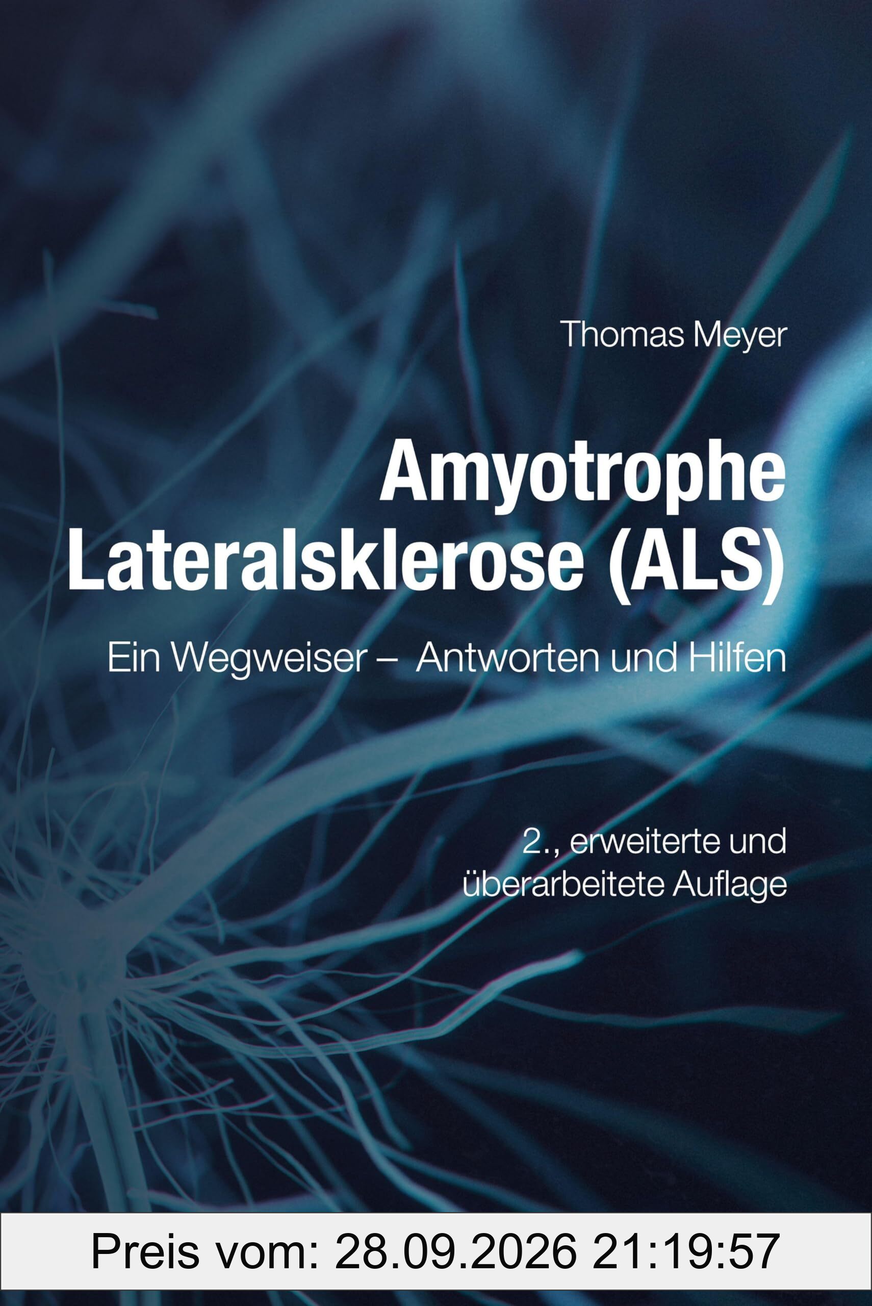 Amyotrophe Lateralsklerose (ALS): Ein Wegweiser - Antworten und Hilfen