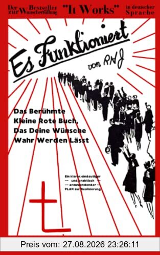 Es Funktioniert von RHJ - Das kleine rote Buch, das deine Wünsche wahr werden lässt- It Works übersetzt von Sarah Offermann (Deutsche Ausgabe)