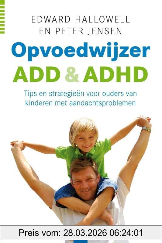 P. Jensen Opvoedwijzer Add En Adhd, Tips En Strategieen Voor Ouders Van Kinderen Met Aandachtsproblemen, Tips En Strategieën Voor Ouders Van Kinderen Met