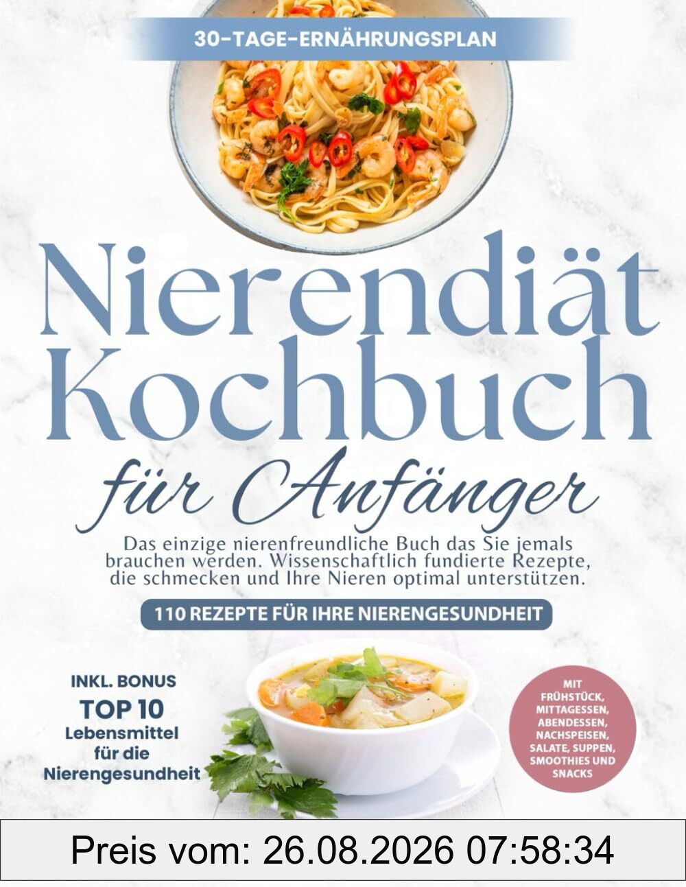 Nierendiät Kochbuch für Anfänger: Das einzige Nieren-Diät-Kochbuch, das Sie jemals brauchen werden. Wissenschaftlich fundierte Rezepte, die schmecken und Ihre Nieren optimal unterstützen.