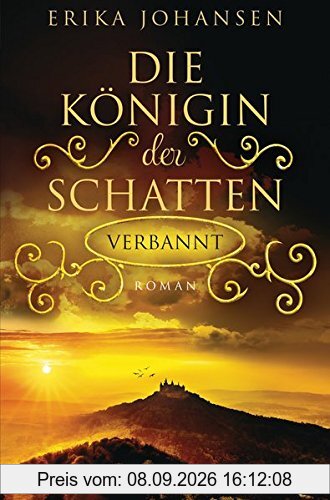 Die Königin der Schatten - Verbannt: Roman (Erika Johansen, Band 3)