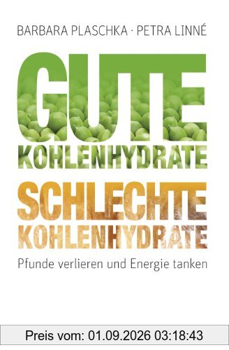 Gute Kohlenhydrate - schlechte Kohlenhydrate