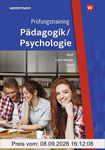 Pädagogik / Psychologie / Prüfungstrainer: Prüfungstraining Pädagogik/Psychologie: Fallsammlung für Schüler und Lehrer