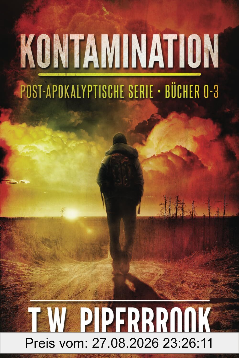 Kontamination: post-apokalyptische Serie: (Bücher 0-3)