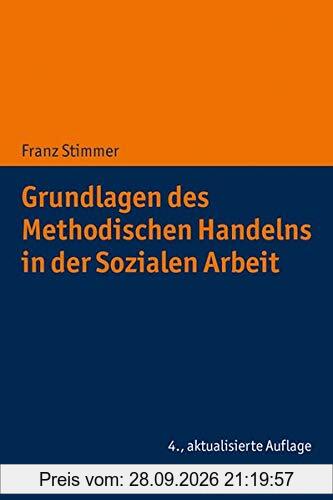 Grundlagen des Methodischen Handelns in der Sozialen Arbeit