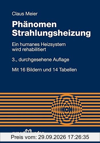 Phänomen Strahlungsheizung: Ein humanes Heizsystem wird rehabilitiert (Reihe Technik)