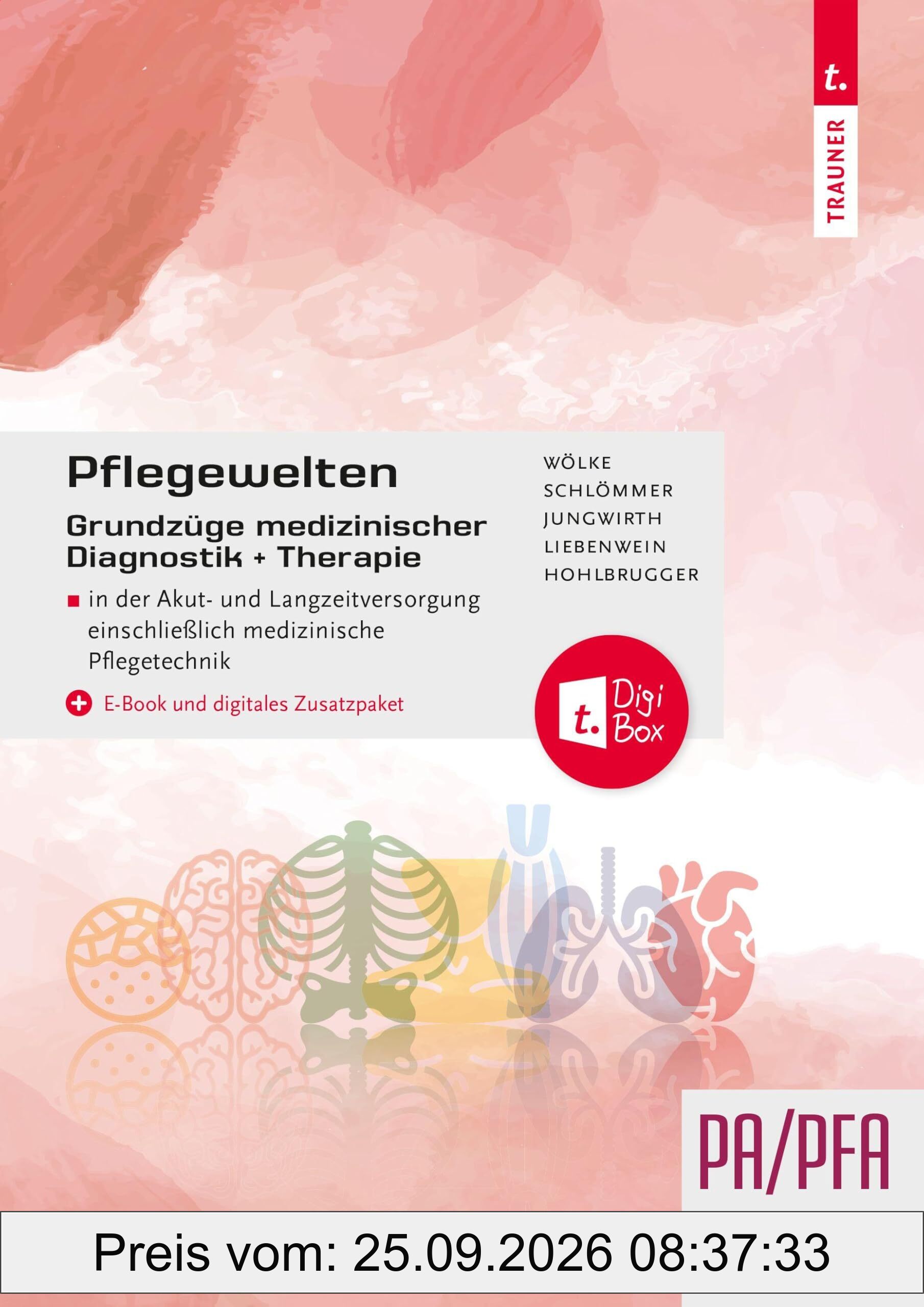 Pflegewelten - Grundzüge medizinischer Diagnostik und Therapie PA/PFA in der Akut- und Langzeitversorgung einschließlich medizinische …