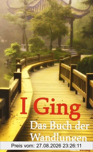 I Ging: Das Buch der Wandlungen