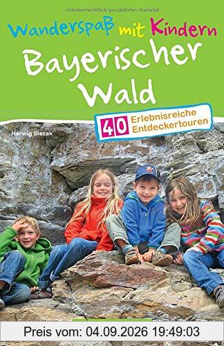 Bruckmann Wanderführer: Wanderspaß mit Kindern Bayerischer Wald. 40 erlebnisreiche Entdeckertouren für die ganze Familie. NEU 2021.