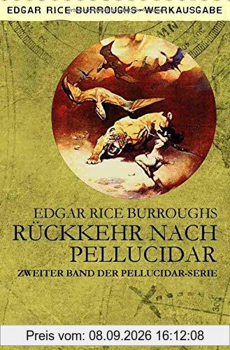 Rückkehr nach Pellucidar: Zweiter Band der PELLUCIDAR-Serie
